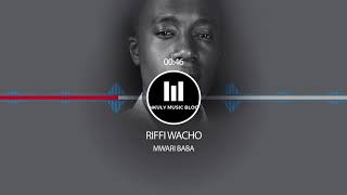 Riffi Wacho  Mwari Baba [upl. by Phelgon219]