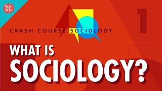 What Is Sociology Crash Course Sociology 1 [upl. by Guillaume]