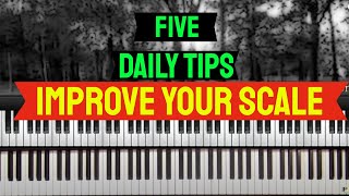 Five Amazing Tips To Improve Your Scales On Piano [upl. by Schroth]