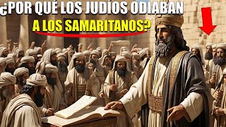 EL ORIGEN DE LOS SAMARITANOS Y POR QUÉ ERAN ODIADOS POR LOS JUDÍOS [upl. by Ehman]