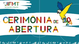 Cerimônia de Abertura  9º JIFMT [upl. by Lannie]