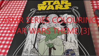 ASMR SERIES COLOURING STAR WARS THEME p3 [upl. by Melamed]