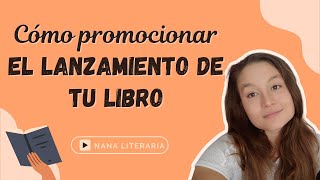 Cómo PROMOCIONAR el LANZAMIENTO de tu libro  Mis consejos y experiencia [upl. by Waligore]