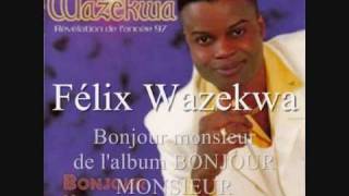 Felix Wazekwa Bonjour Monsieur ndombolo [upl. by Koran144]