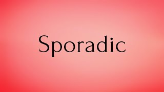 Sporadic  Sporadic Meaning  Pronunciation of Sporadic  Sporadic – English Word of the Day [upl. by Ahtanamas]