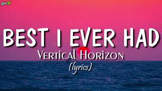 Best I Ever Had lyrics  Vertical Horizon [upl. by Alfonse]