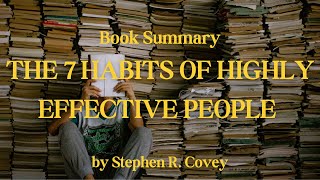 The 7 Habits of Highly Effective People  Summary and Actionable Insights [upl. by Yraht]