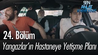 Yangazların hastaneye yetişme planı  Sen Anlat Karadeniz 24 Bölüm [upl. by Sair]