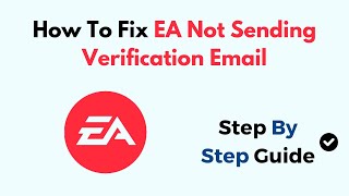 How To Fix EA Not Sending Verification Email [upl. by Lanae]