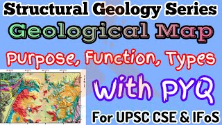 Geological Maps Purpose Functions Types  Structural Geology Series  GeologyUPSC [upl. by Ahsrat]