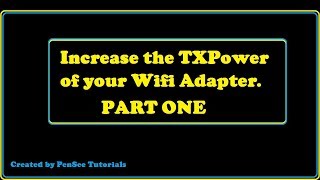 Change the TXPower of your Wifi Adapter  Part 1 [upl. by Aiekam]