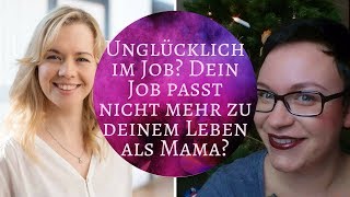 Unglücklich im Job Dein Job passt nicht mehr zu deinem Leben als Mama  Finde deinen Weg [upl. by Ennovoj]