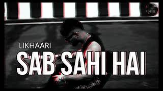 SAB SAHI HAI  LIKHAARI PRODprodchampboy NEW RAP SONG 2024 Hanumankind [upl. by Brandt]