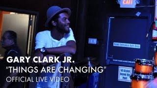 Gary Clark Jr  Things Are Changing The Foundry Two Piece Live [upl. by Naquin23]