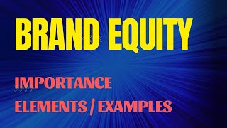 What Is Brand Equity  Why Brand Equity Important  What are the 4 elements of brand equity [upl. by Hardden]