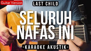 Seluruh Nafas Ini Karaoke Akustik  Last Child Tami Aulia Karaoke Version [upl. by Henryetta]