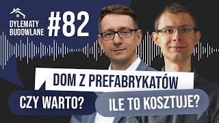 Dom z prefabrykatów Czy warto Ile kosztuje Dylematy budowlane 82 [upl. by Seravat]