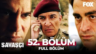 Savaşçı 52 Bölüm [upl. by Aplihs388]