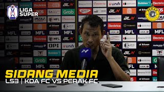 SIDANG MEDIA  KDA FC VS PERAK FC  LS3 LIGA SUPER 202425 [upl. by Lamb152]