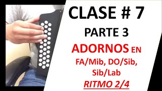 🔥CLASE 7 🚀 PARTE 3 ADORNOS EN FA DO SIb EN RITMO 24 CORRIDO [upl. by Joelynn]