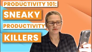 Productivity 101 Sneaky Traps Killing Your Productivity [upl. by Nohsauq654]