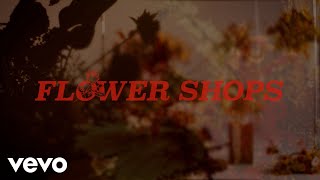 ERNEST  Flower Shops feat Morgan Wallen Lyric Video [upl. by Bascio]