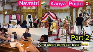 Part2 Navratri Kanya pujan  Mandir Gaye  Chor Sipahi kon jeeta lifeincanada indianvlog [upl. by Bourque443]