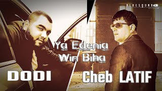 Cheb Latif Feat DODI  Ya Edenia Win Biha  Rap  Rai 2020 الشاب لطيف  دودي  يا الدنيا وين بيها [upl. by Hendel716]