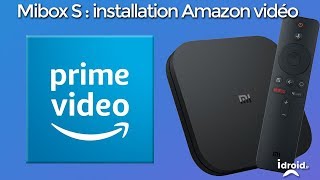 Mibox S TUTO  Installation AMAZON VIDEO sur la dernières box Xiaomi [upl. by Nylarad587]