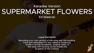 Ed Sheeran  Supermarket Flowers Karaoke Version [upl. by Hadeehsar]