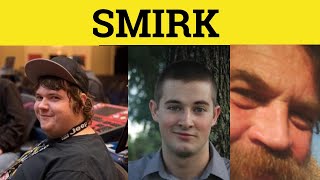 🔵Smirk Meaning  Smirk Examples  Simper Meaning  Smirk Contrasted with Simper  Smirk Simper [upl. by Siskind]