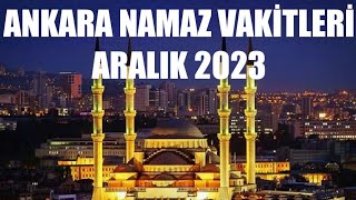 Ankara Namaz Vakitleri  ARALIK 2023 [upl. by Ycrem]