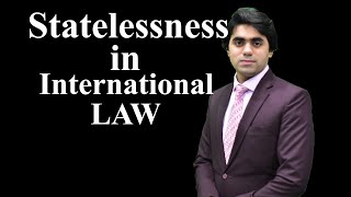 Statelessness in International Law I State less Person I CSS Preparation International Law [upl. by Eillom919]