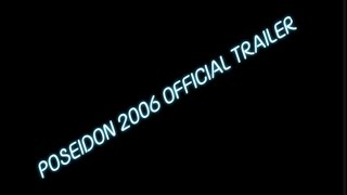 POSEIDON 2006 OFFICIAL TRAILER [upl. by Yrol953]