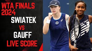 Swiatek vs Gauff  WTA Finals 2024 Live Score [upl. by Keavy]