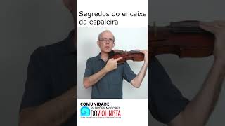 Segredos do encaixe da espaleira no violino [upl. by Fisa]