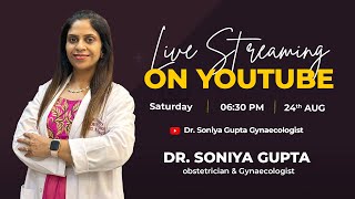 Dr Soniya Gupta Gynaecologist is live [upl. by Vihs]