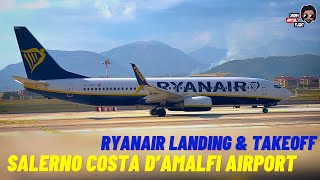 IRL Ryanair Boeing B737800NG Takeoff amp Landing  Salerno Costa DAmalfi Airport [upl. by Waddle]