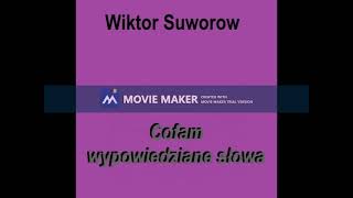 008 Wiktor Suworow  Cofam wypowiedziane słowa [upl. by Yerggoeg778]