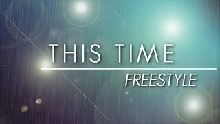 Freestyle — This Time Official Lyric Video [upl. by Paolo]