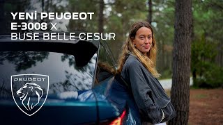 Yeni PEUGEOT E3008 X Buse Belle Cesur [upl. by Bourne]