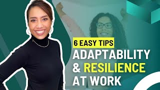 6 Tips To Build Adaptability and Resilience at Work [upl. by Ravaj461]