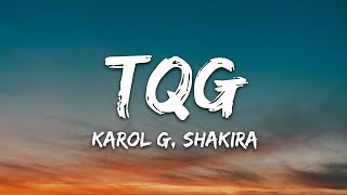 KAROL G Shakira  TQG LetraLyrics [upl. by Godderd392]