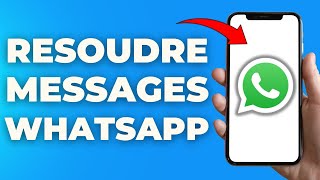 Resoudre Mes Messages Whatsapp Ne Saffichent Pas  FACILE [upl. by Ettena]