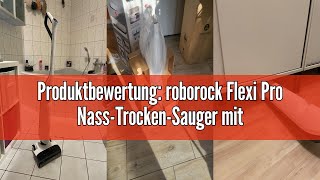 Produktbewertung roborock Flexi Pro NassTrockenSauger mit Saugleistung von 17000 Pa SlideTechR [upl. by Ameen]