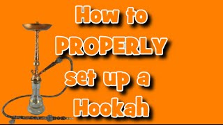 How to PROPERLY setup a Hookah [upl. by Recha]