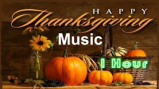 Thanksgiving and Thanksgiving Song Best Thanksgiving Music Collection for Thanksgiving Dinner [upl. by Sib]