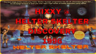 HIXXY  HELTER SKELTER  DISCOVERY 1996 [upl. by Anoblav]