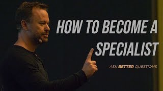 How To Become a Specialist [upl. by Riker702]