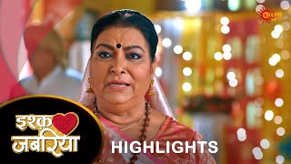 Ishq Jabariya  Highlights  25 Sep 2024  Full Ep FREE on SUN NXT  Sun Neo [upl. by Kenji]